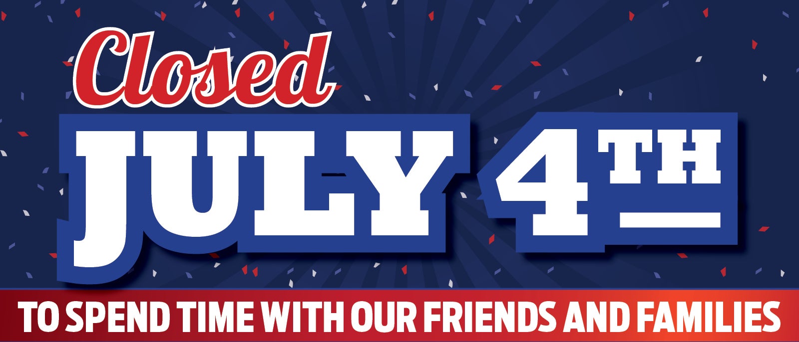 Closed July 4th